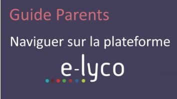 Guide parents – Naviguer sur la plateforme e-lyco